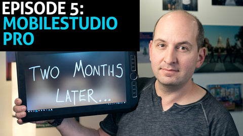 Episode 5: Wacom MobileStudio Pro Part 2