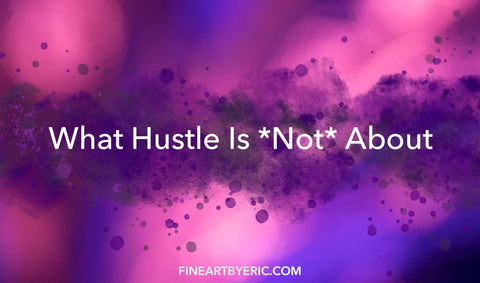 What Hustle *Is Not* About